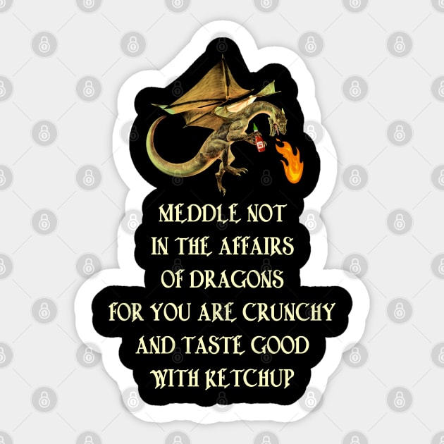 Meddle Not In The Affairs Of Dragons Sticker by Fauzi ini senggol dong